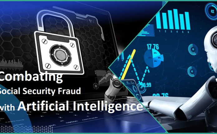 Combating Social Security Fraud with Artificial Intelligence Combating Social Security Fraud with Artificial Intelligence
